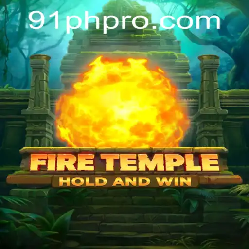 FireTemple: A Burning Adventure with 91PH