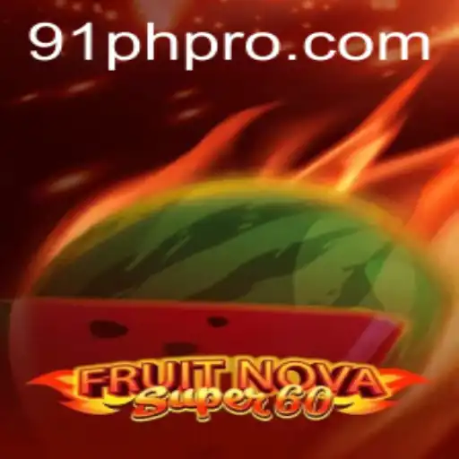FruitNovaSuper60: A Thrilling New Adventure in the World of Gaming with 91PH