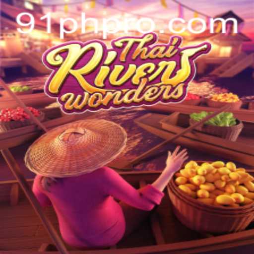 Exploring ThaiRiverWonders: A Unique Gaming Experience with 91PH